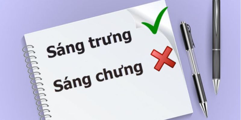 Cách phân biệt hai từ ngữ “Sáng trưng” và “Sáng chưng”